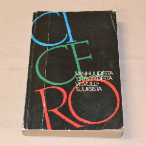 Cicero Vanhuudesta Ystävyydestä Velvollisuuksista